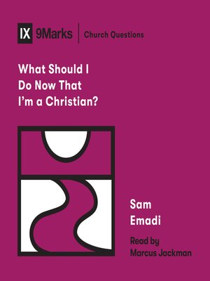 cover image of What Should I Do Now That I'm a Christian?